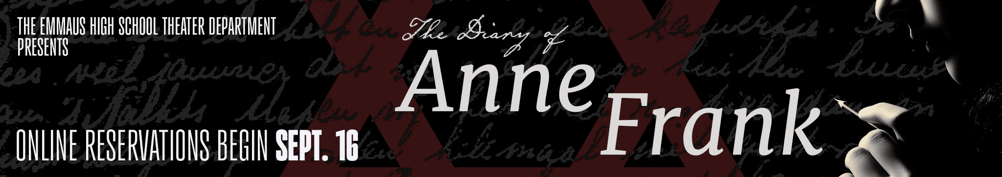 Theater poster for 'The Diary of Anne Frank' presented by The Emmaus High School Theater Department. The dramatic black and white design features a close-up of a hand holding a fountain pen against a dark background with handwritten text overlay and a large red Star of David. Show information includes three performance dates: November 6, 7, and 8, all at 7:00 PM in the EHS Auditorium. The design emphasizes the historical significance of Anne Frank's diary through the symbolic imagery of writing and the Star of David.