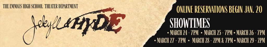 The Emmaus High School Theater Department presents Jekyll & Hyde The Musical. The title features “Jekyll” in elegant cursive script and “Hyde” in bold, distressed lettering with a dramatic red splatter effect, set against a textured parchment - style background. Below a torn black banner, showtimes are listed: March 24, 25, 26, and 27 at 7 PM; March 28 at 2 PM and 7 PM; and March 29 at 2 PM.