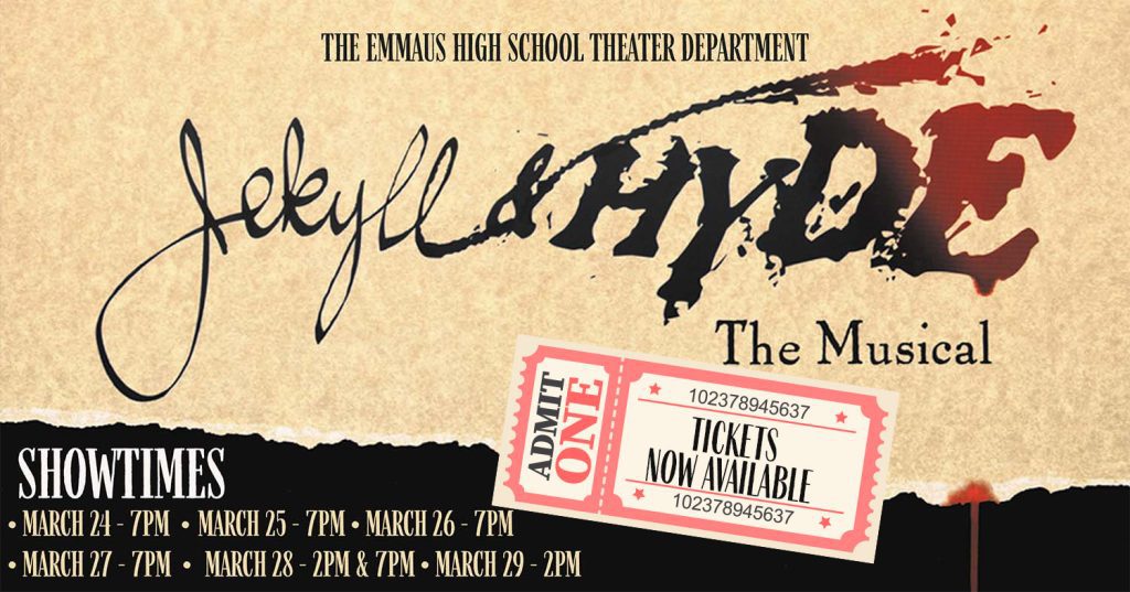 The Emmaus High School Theater Department presents Jekyll & Hyde The Musical. The title features “Jekyll” in elegant cursive script and “Hyde” in bold, distressed lettering with a dramatic red splatter effect, set against a textured parchment - style background. Below a torn black banner, showtimes are listed: March 24, 25, 26, and 27 at 7 PM; March 28 at 2 PM and 7 PM; and March 29 at 2 PM.