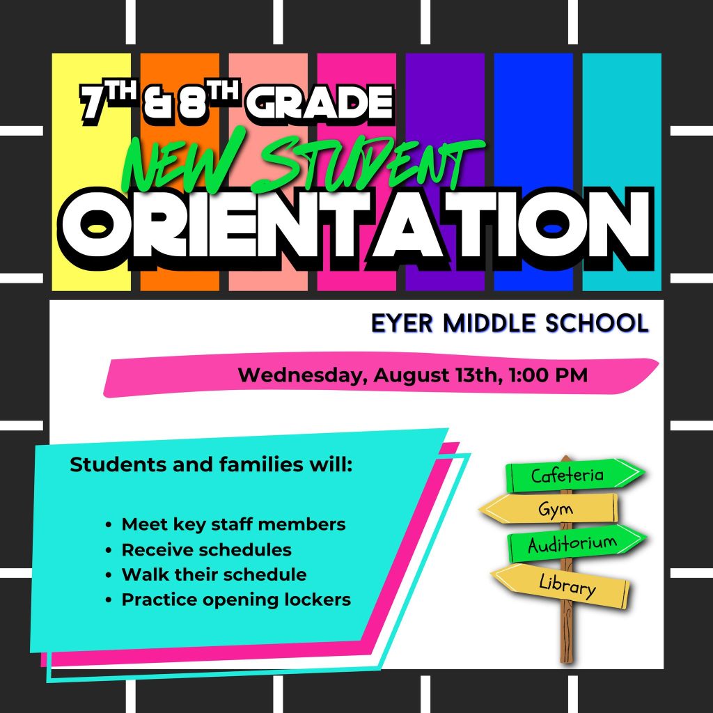 We’re excited to welcome our incoming 6th grade students and their families to Eyer! On August 13th, we will be hosting our 6th Grade Orientation, an event designed to help students feel confident and prepared as they transition to middle school. During the orientation, families will have the opportunity to meet key members of the Eyer staff, walk through their student’s schedule, practice opening lockers, and become familiar with the building before the year begins. To accommodate as many families as possible, we will offer two identical sessions that day, allowing flexibility based on your schedule. Due to Eyer’s role as the host site for all middle-level summer learning programs, our annual cleaning and maintenance schedule is significantly compressed. This creates a limited window for holding events that require access to the entire school building like orientation. If your family is unable to attend, we encourage you to reach out to Mr. Gee, Mrs. Armstrong, or Mr. Ruhf to coordinate an alternative time. We look forward to meeting our new 6th grade families and helping students begin their middle school experience with confidence and support. Session #1 - 9:30 AM - 11:00 AM Session #2 - 6:30 PM - 8:00 PM