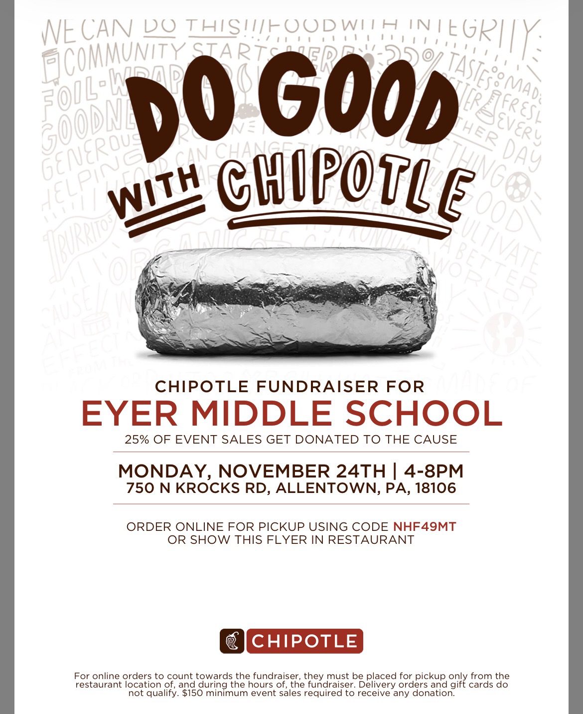 The Eyer PTO is hosting a Dine-to-Donate event at Chipotle (750 N. Krocks Road, Allentown) on Monday, November 24th, from 4–8 PM. Enjoy your favorite tacos, burritos, and bowls while supporting Eyer! Chipotle will donate 25% of all sales during this time to help fund programs at our school. To participate, order online using code NHF49MT, or order in person by showing the flyer (paper or digital) or by telling the cashier that your order supports Eyer Middle School.