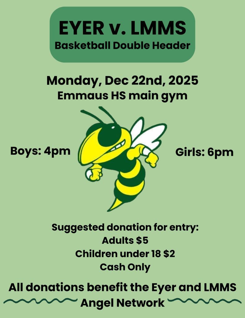 You’re invited to the Eyer vs. LMMS boys & girls basketball doubleheader on Monday, December 22nd! Games tip off at 4:00 PM in the Emmaus High School main gym. Don’t miss the action see the attached flyer for all the details!