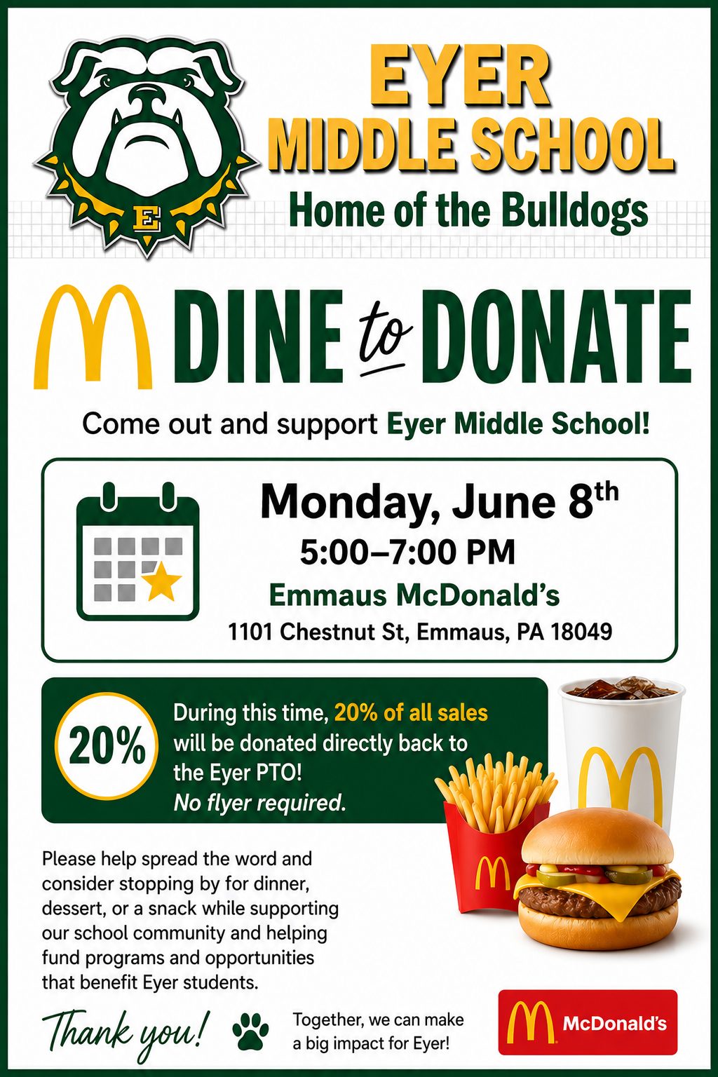 On Monday, June 8th, from 5:00–7:00 PM, the Eyer PTO will partner with the Emmaus McDonald’s for our final Dine to Donate event of the school year. During this time, 20% of all sales will be donated directly back to the Eyer PTO, no flyer required. Please help spread the word and consider stopping by for dinner, dessert, or a snack while supporting our school community and helping fund programs and opportunities that benefit Eyer students.