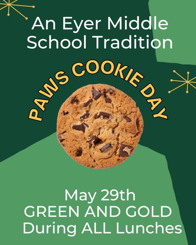 PAWS Cookie Day is almost here — Friday, May 29th! Students showing their Eyer pride by wearing school colors will earn a cookie of their choice at lunch. But we need YOUR help to make it happen! Sign up to donate at least 2 dozen store-bought cookies — student favorites include sugar cookies with icing and chocolate chip cookies. Prefer to donate cash? Send your contribution via Venmo to @Eyer-Connection and note "Cookie Day" in the label. Every donation helps make sure no school-spirit student goes cookie-less. Thank you for your support! 🐾