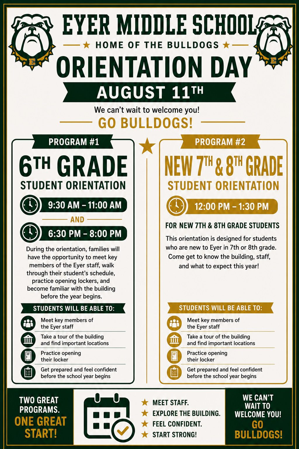 SAVE THE DATE! We’re excited to welcome our incoming 6th grade students and their families to Eyer! On August 11th, we will be hosting our 6th Grade Orientation, an event designed to help students feel confident and prepared as they transition to middle school. During the orientation, families will have the opportunity to meet key members of the Eyer staff, walk through their student’s schedule, practice opening lockers, and become familiar with the building before the year begins. To accommodate as many families as possible, we will offer two identical sessions that day, allowing flexibility based on your schedule. Due to Eyer’s role as the host site for all middle-level summer learning programs, our annual cleaning and maintenance schedule is significantly compressed. This creates a limited window for holding events that require access to the entire school building like orientation. If your family is unable to attend, we encourage you to reach out to Mrs. Snow, Mrs. Armstrong, or Mr. Ruhf to coordinate an alternative time. We look forward to meeting our new 6th grade families and helping students begin their middle school experience with confidence and support. Session #1 - 9:30 AM - 11:00 AM Session #2 - 6:30 PM - 8:00 PM