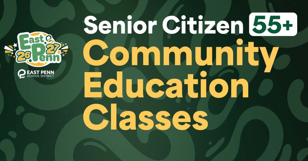 Banner advertising Senior Citizen 55+ Community Education Classes offered by East Penn School District, with a dark green patterned background and yellow and white text.
